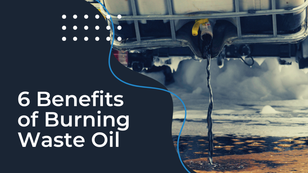 6 Benefits of Burning Waste Oil Used Oil Management Association