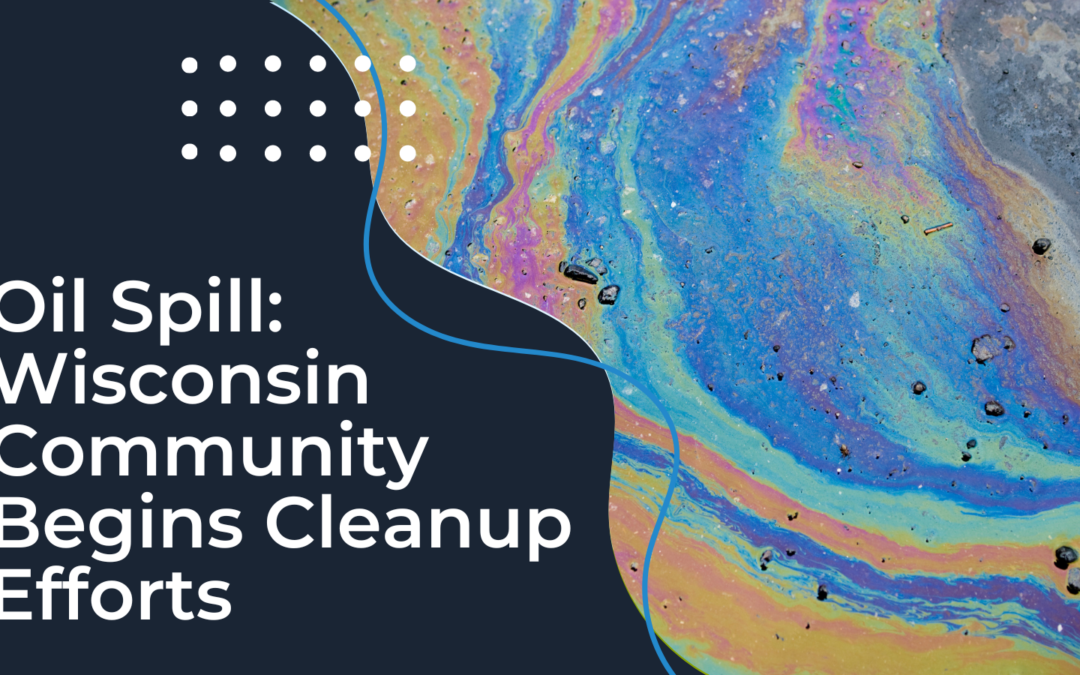 Oil Spill: Wisconsin Community Begins Cleanup Efforts